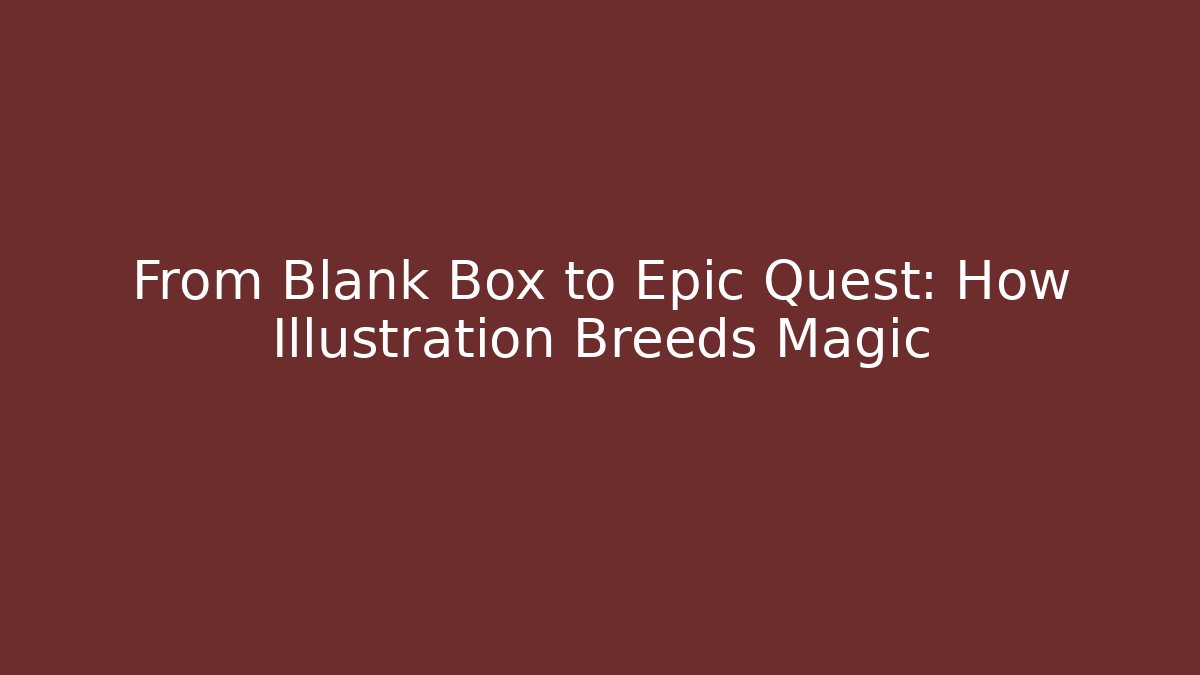 From Blank Box to Epic Quest: How Illustration Breeds Magic - Felix Cat Insurance