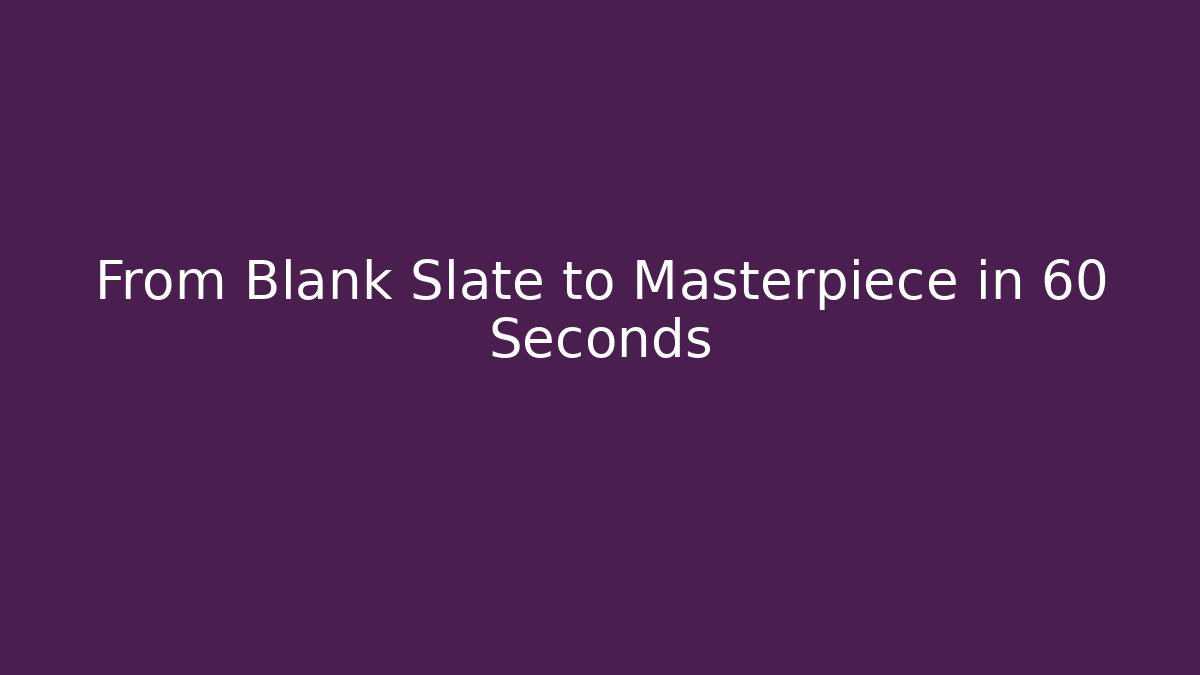 From Blank Slate to Masterpiece in 60 Seconds - Felix Cat Insurance