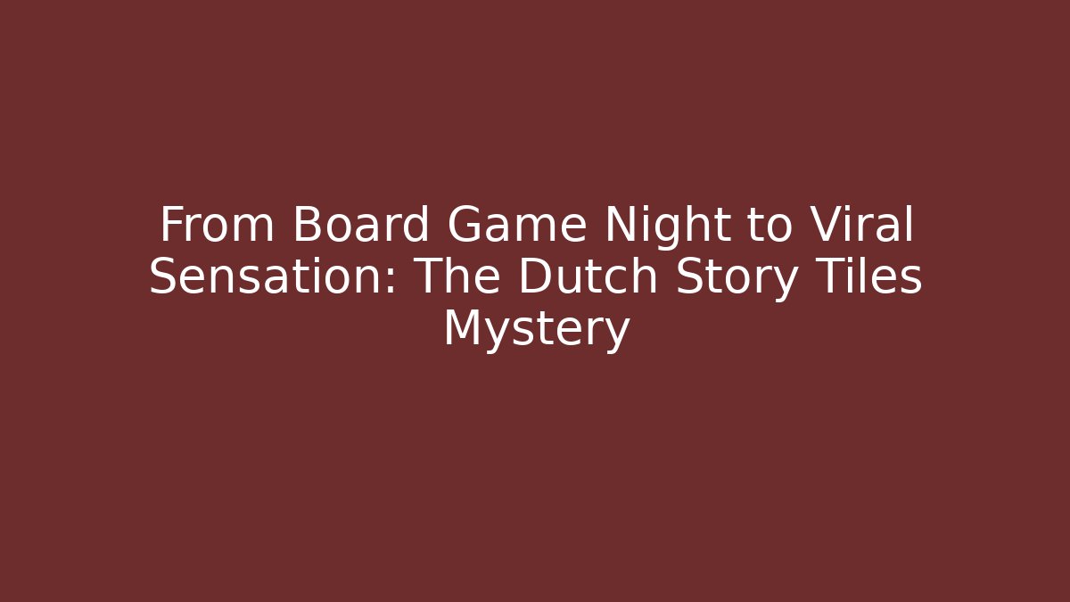 From Board Game Night to Viral Sensation: The Dutch Story Tiles Mystery