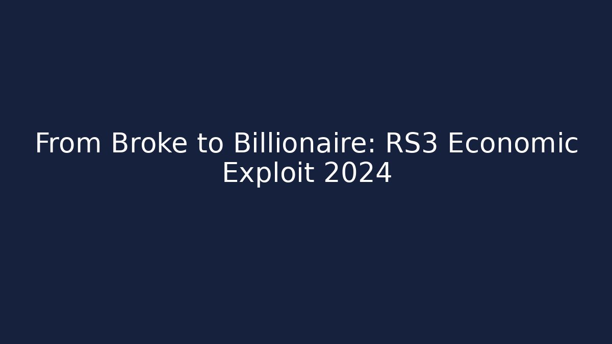 From Broke to Billionaire: RS3 Economic Exploit 2024