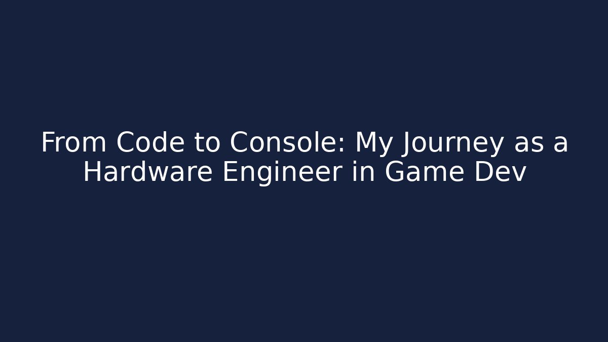 From Code to Console: My Journey as a Hardware Engineer in Game Dev - Felix Cat Insurance