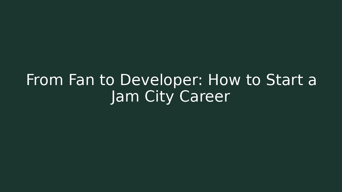 From Fan to Developer: How to Start a Jam City Career