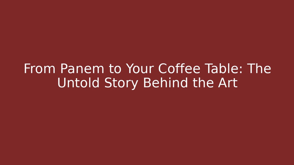 From Panem to Your Coffee Table: The Untold Story Behind the Art