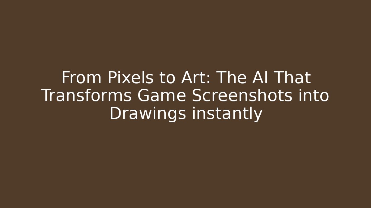 From Pixels to Art: The AI That Transforms Game Screenshots into Drawings instantly