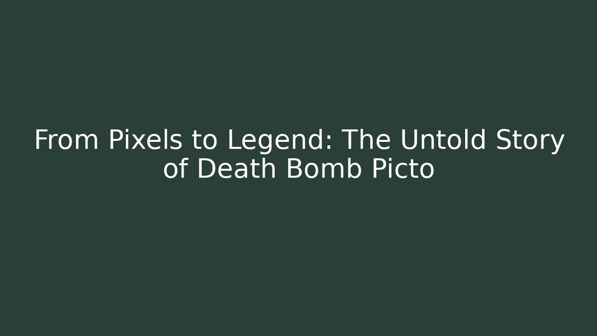 From Pixels to Legend: The Untold Story of Death Bomb Picto