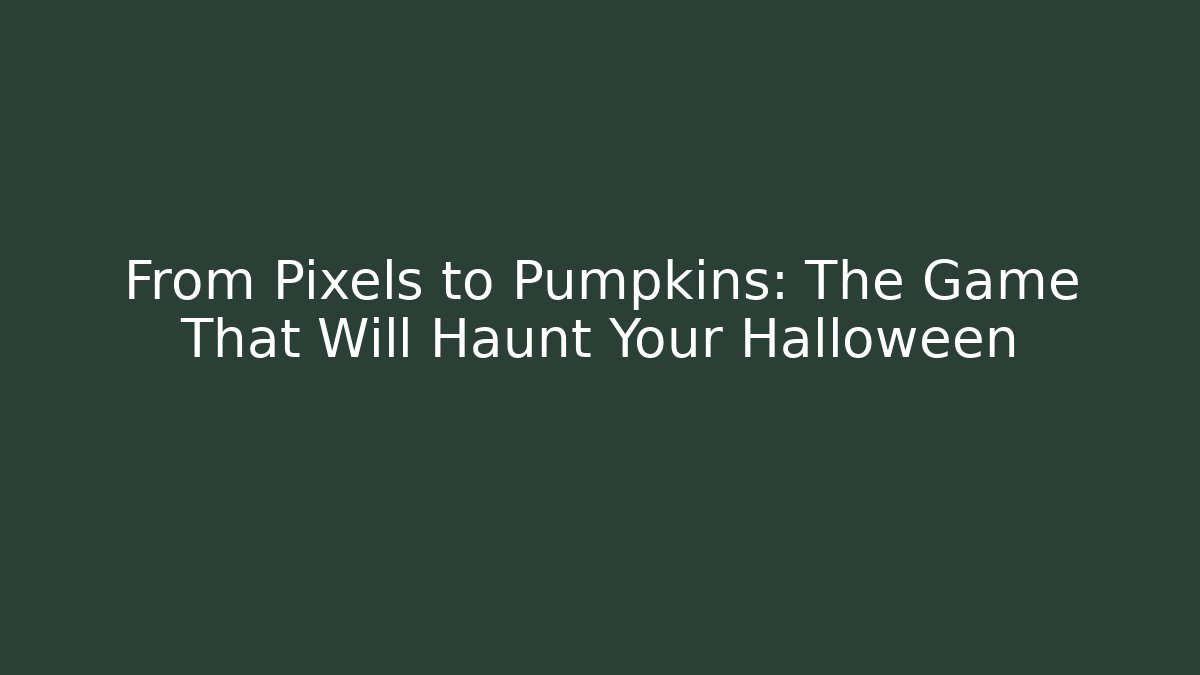 From Pixels to Pumpkins: The Game That Will Haunt Your Halloween - Felix Cat Insurance