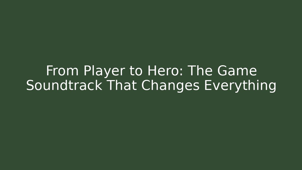 From Player to Hero: The Game Soundtrack That Changes Everything - Felix Cat Insurance