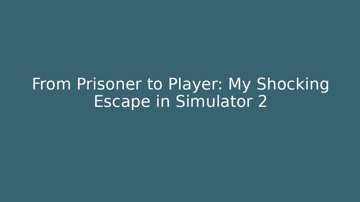 From Prisoner to Player: My Shocking Escape in Simulator 2 - Felix Cat Insurance