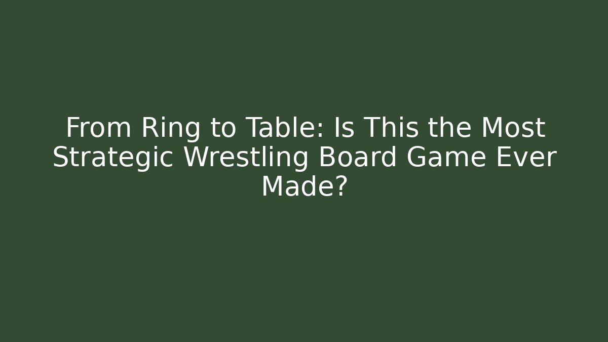 From Ring to Table: Is This the Most Strategic Wrestling Board Game Ever Made?