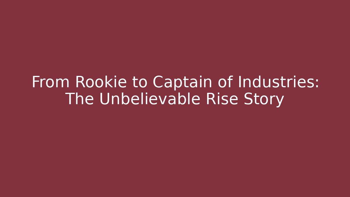 From Rookie to Captain of Industries: The Unbelievable Rise Story - Felix Cat Insurance