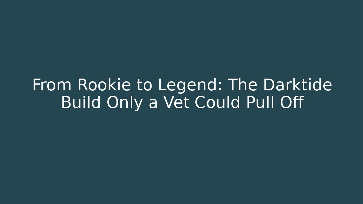 From Rookie to Legend: The Darktide Build Only a Vet Could Pull Off - Felix Cat Insurance