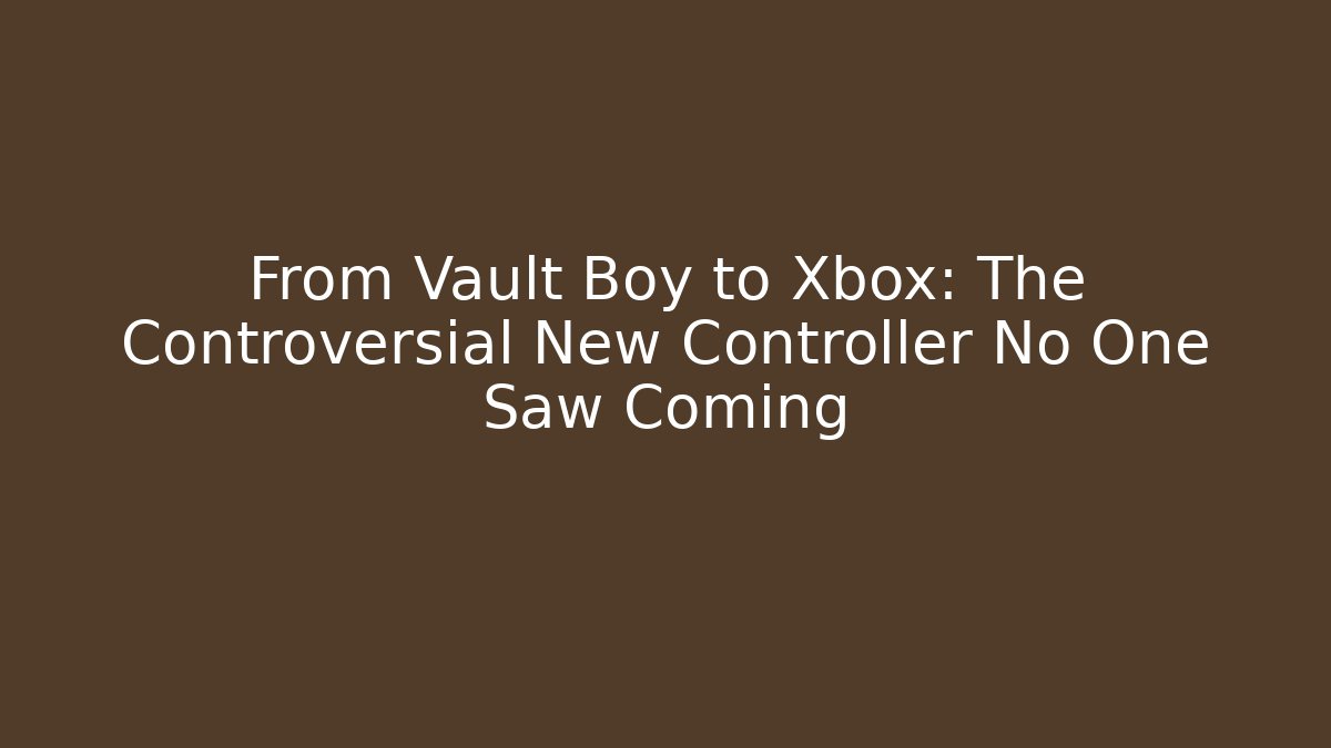 From Vault Boy to Xbox: The Controversial New Controller No One Saw Coming