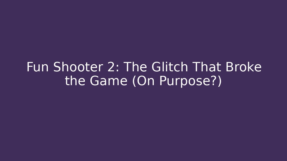 Fun Shooter 2: The Glitch That Broke the Game (On Purpose?) - Felix Cat Insurance