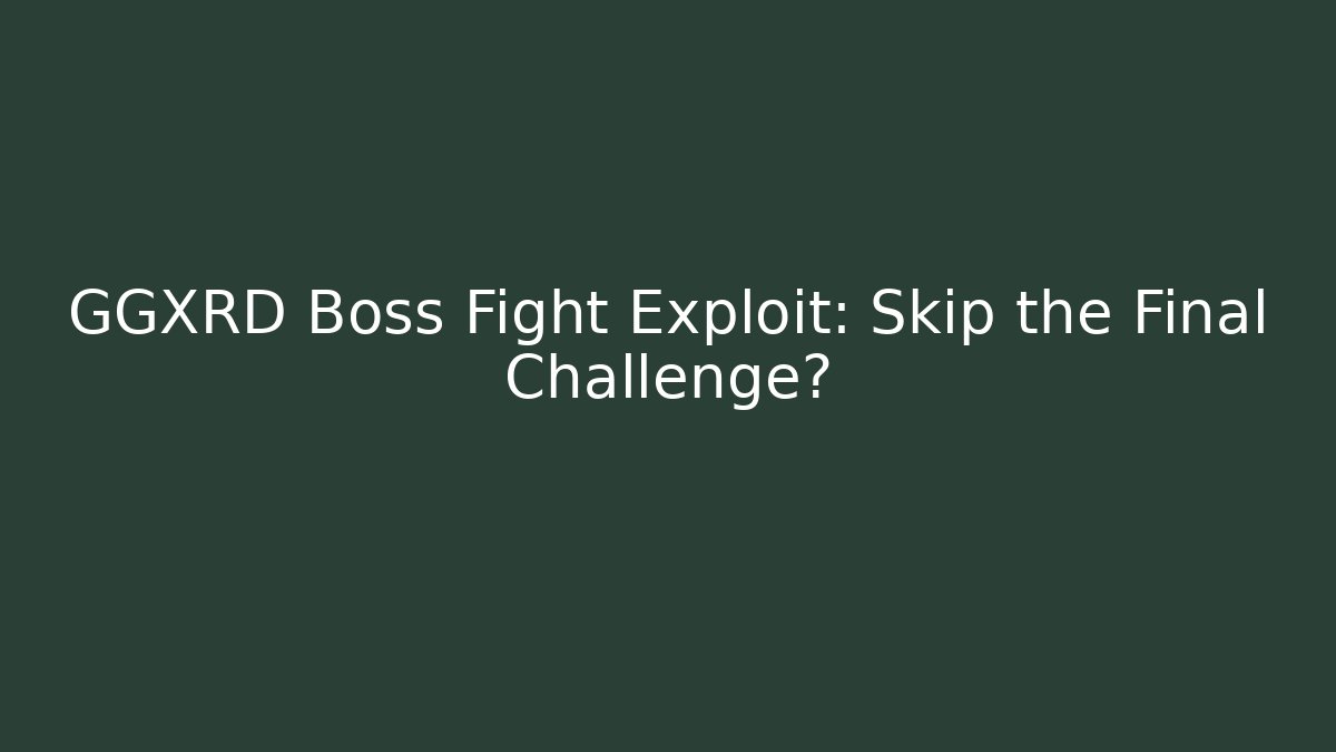GGXRD Boss Fight Exploit: Skip the Final Challenge?