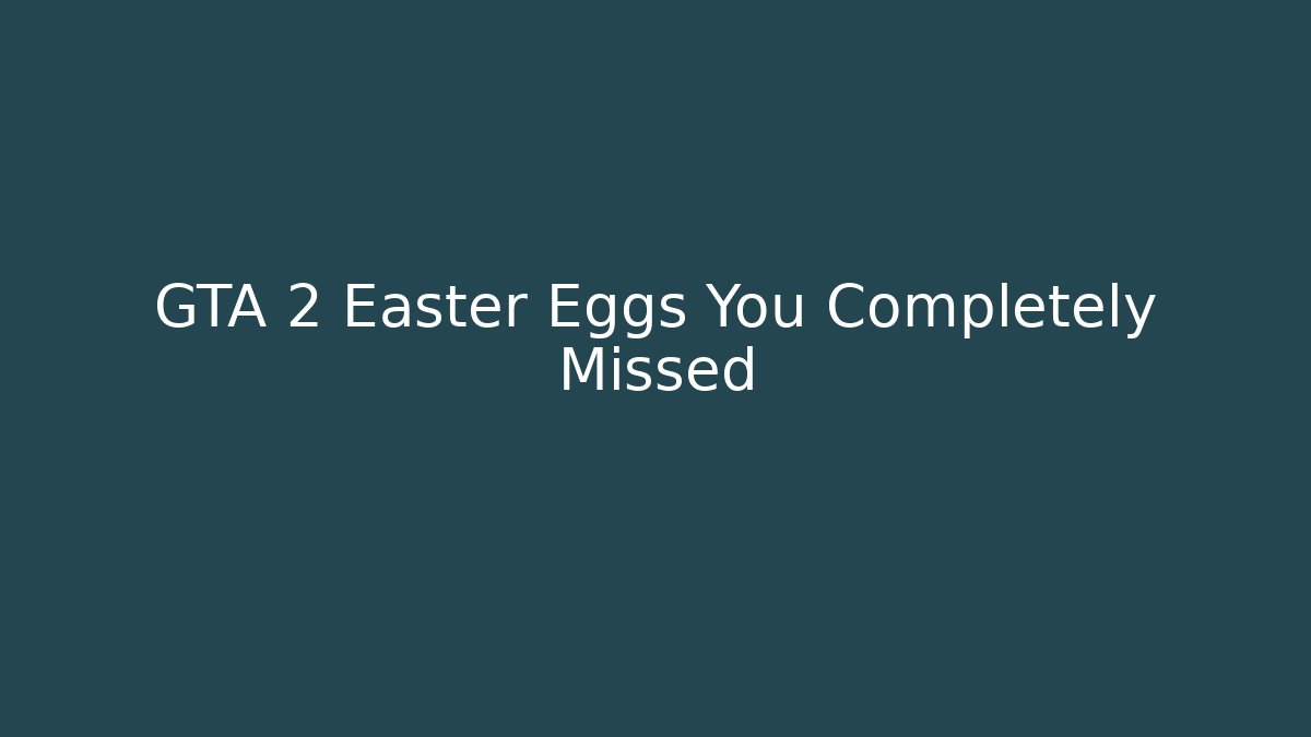 GTA 2 Easter Eggs You Completely Missed