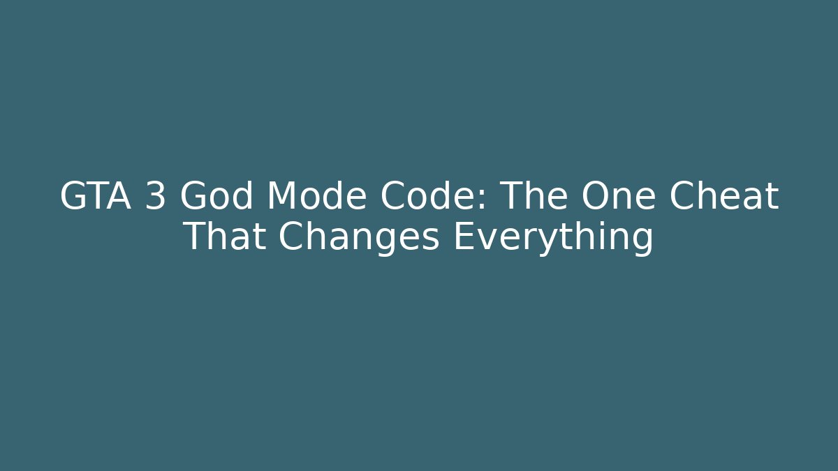 GTA 3 God Mode Code: The One Cheat That Changes Everything - Felix Cat Insurance