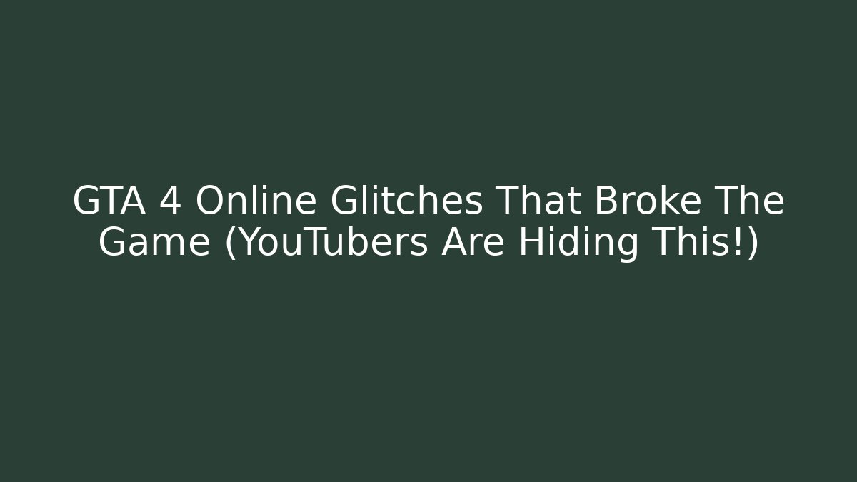 GTA 4 Online Glitches That Broke The Game (YouTubers Are Hiding This!)