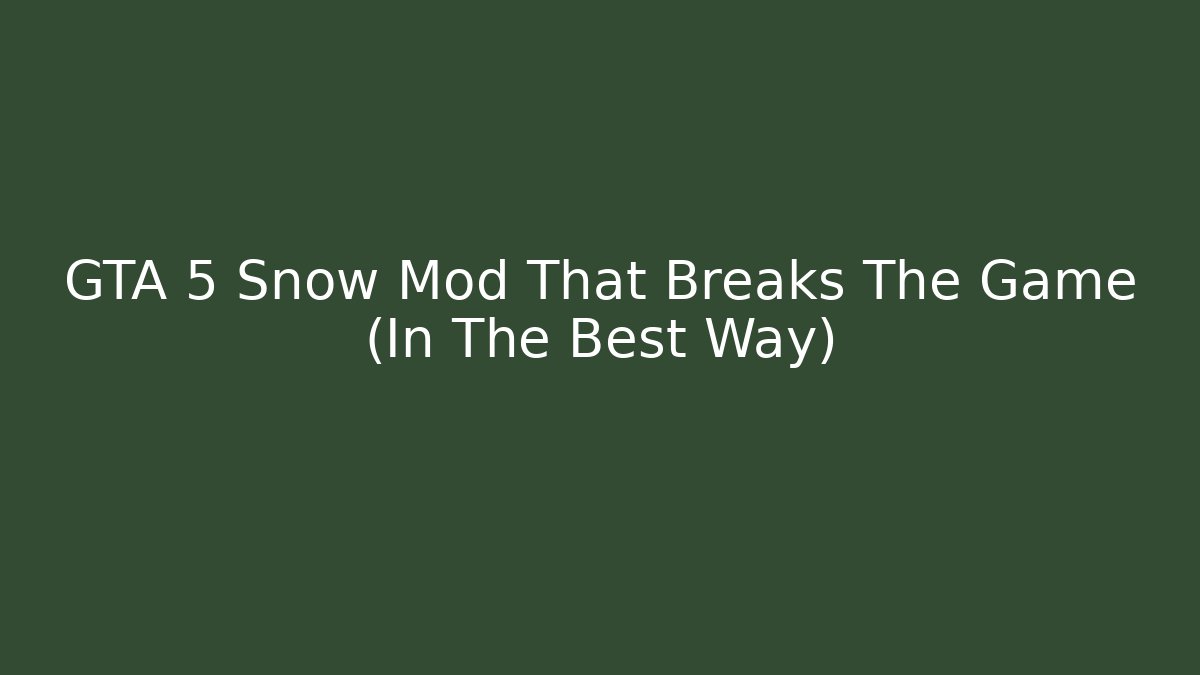 GTA 5 Snow Mod That Breaks The Game (In The Best Way)