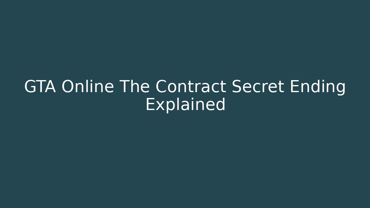 GTA Online The Contract Secret Ending Explained