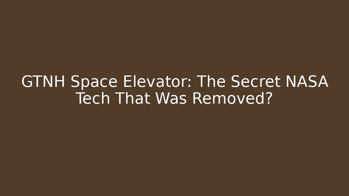 GTNH Space Elevator: The Secret NASA Tech That Was Removed?