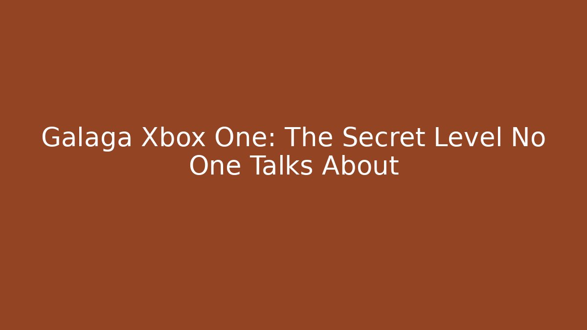 Galaga Xbox One: The Secret Level No One Talks About