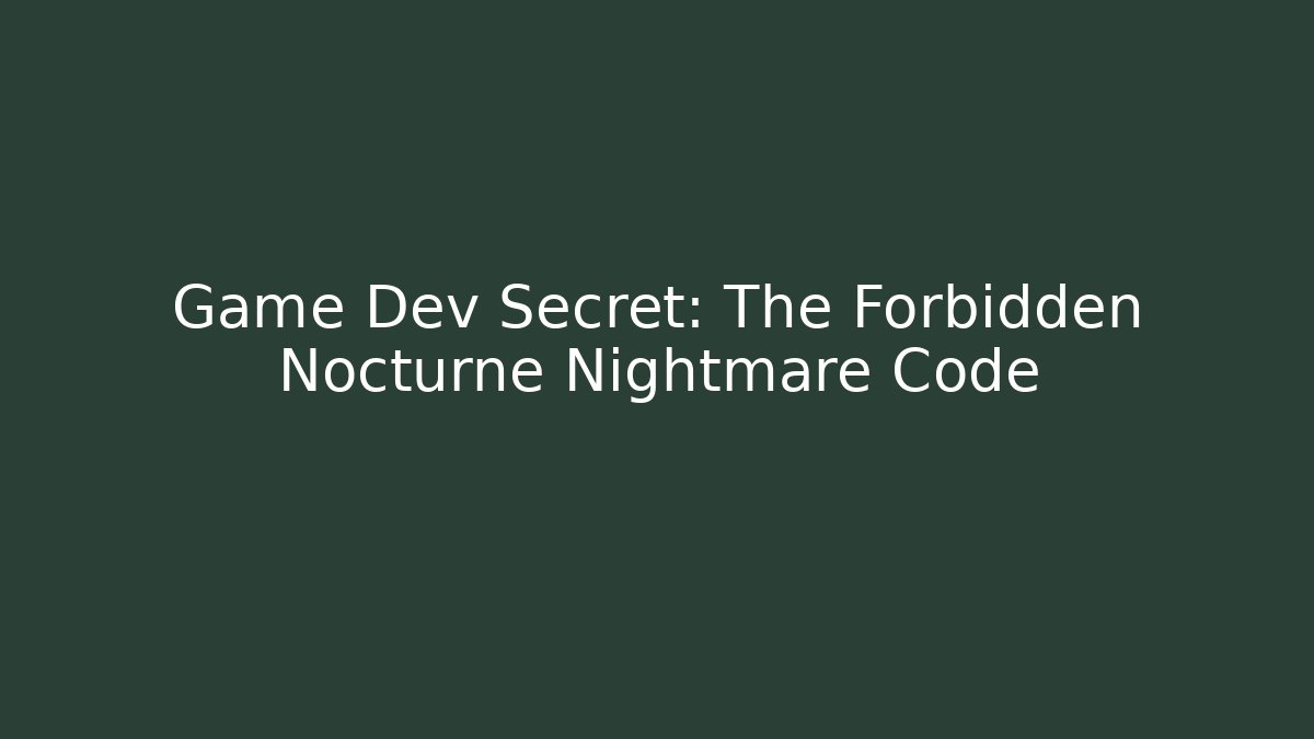 Game Dev Secret: The Forbidden Nocturne Nightmare Code - Felix Cat Insurance