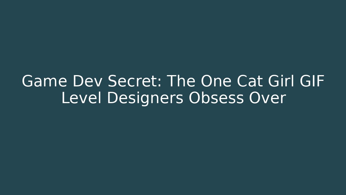 Game Dev Secret: The One Cat Girl GIF Level Designers Obsess Over