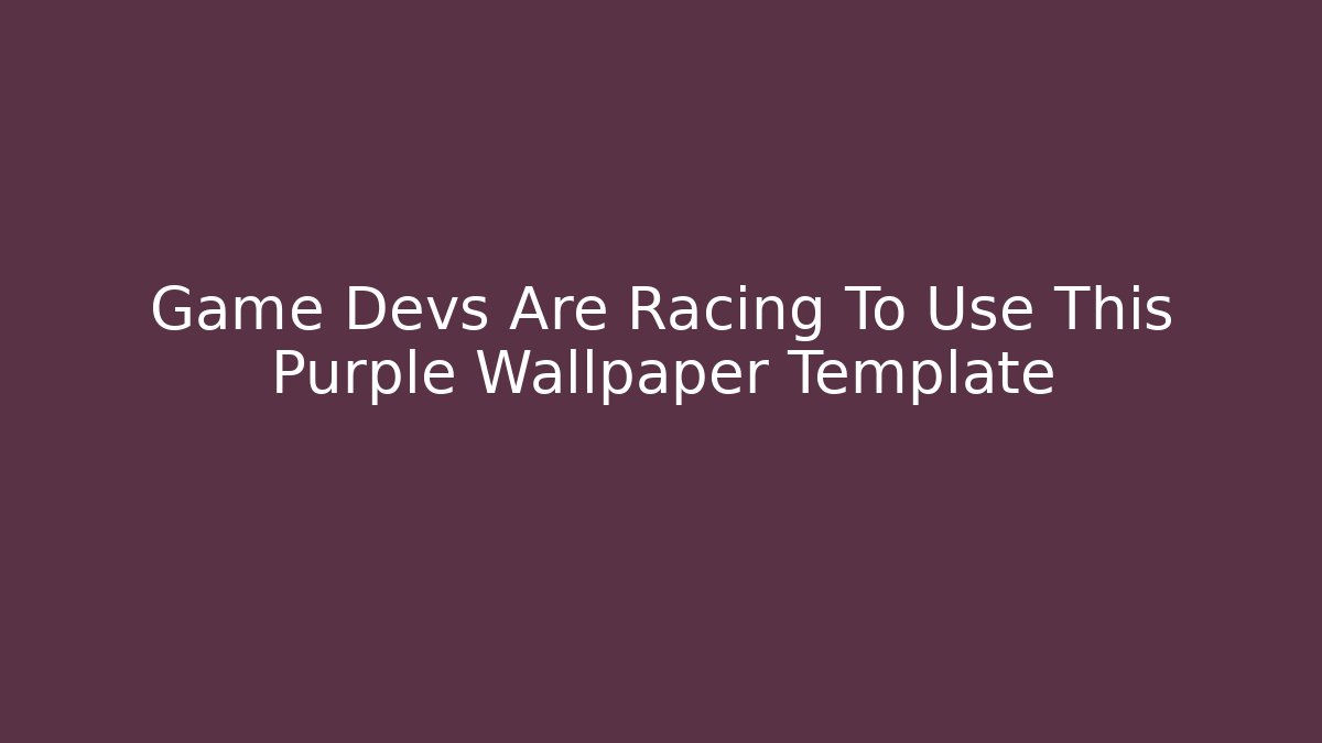 Game Devs Are Racing To Use This Purple Wallpaper Template