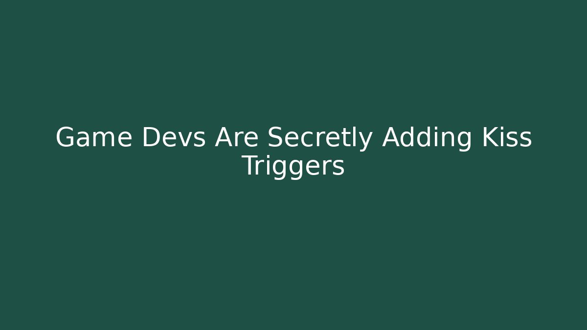 Game Devs Are Secretly Adding Kiss Triggers
