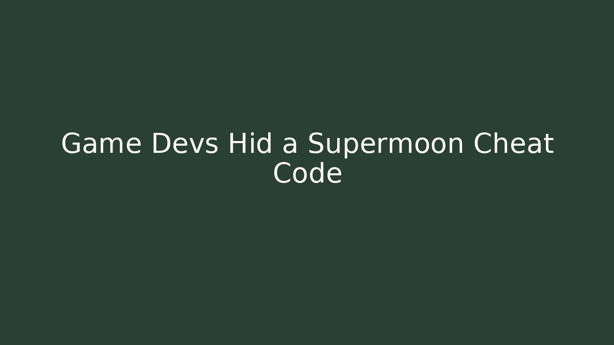 Game Devs Hid a Supermoon Cheat Code - Felix Cat Insurance