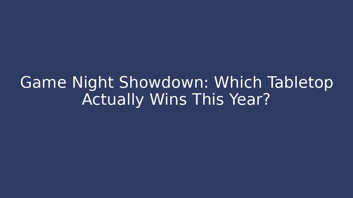 Game Night Showdown: Which Tabletop Actually Wins This Year? - Felix Cat Insurance