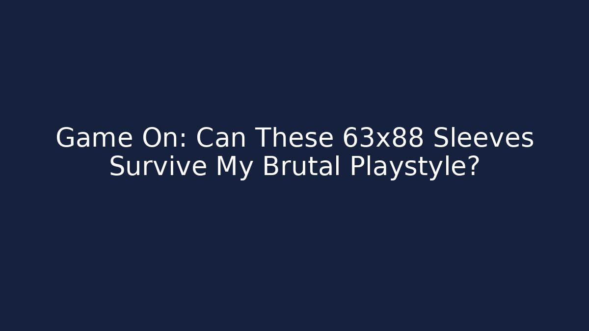 Game On: Can These 63x88 Sleeves Survive My Brutal Playstyle? - Felix Cat Insurance