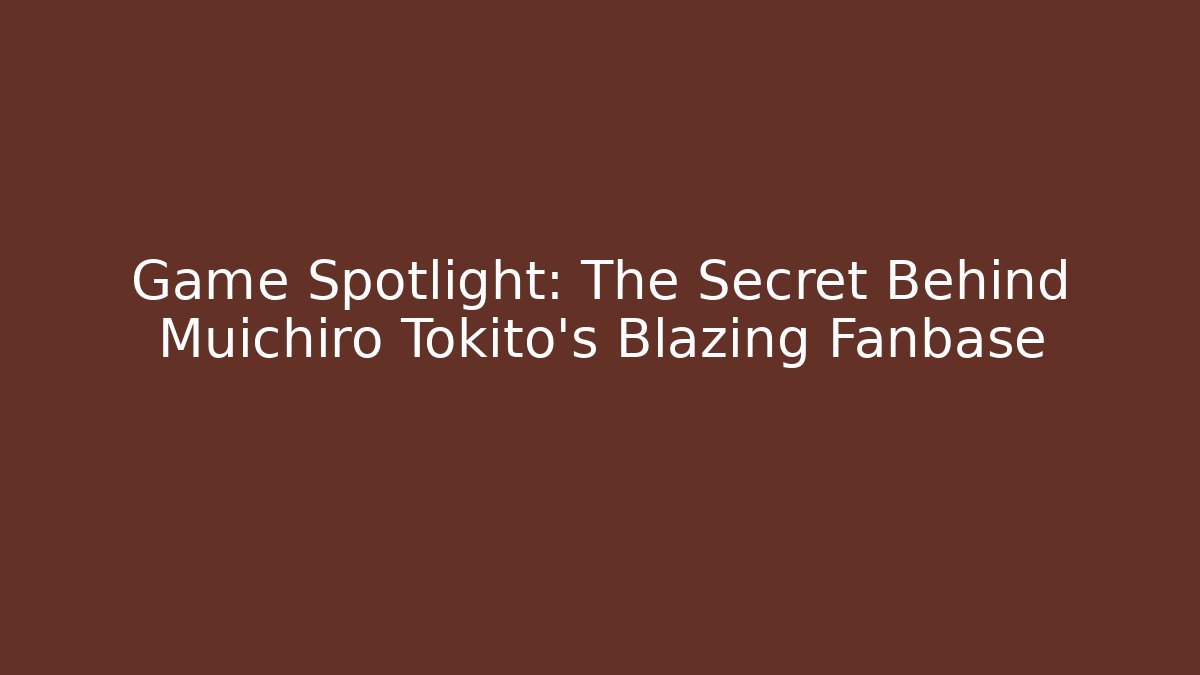 Game Spotlight: The Secret Behind Muichiro Tokito's Blazing Fanbase