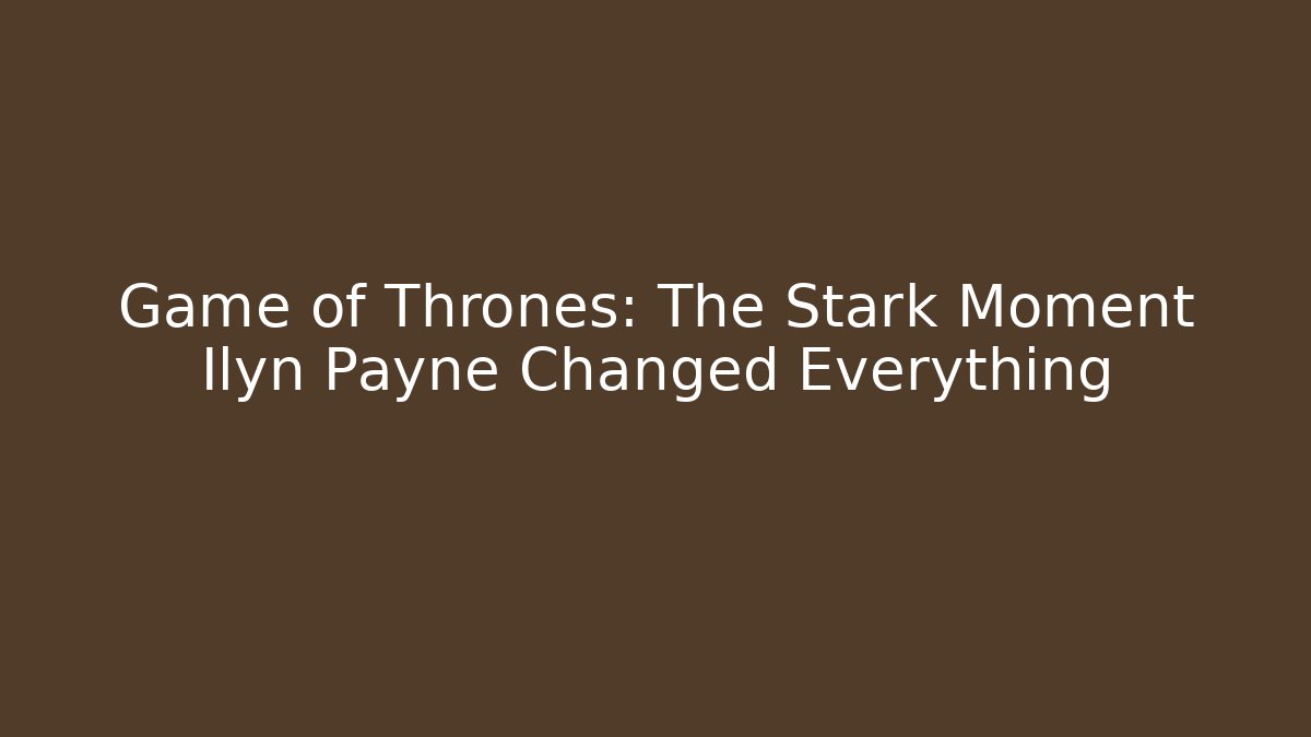 Game of Thrones: The Stark Moment Ilyn Payne Changed Everything