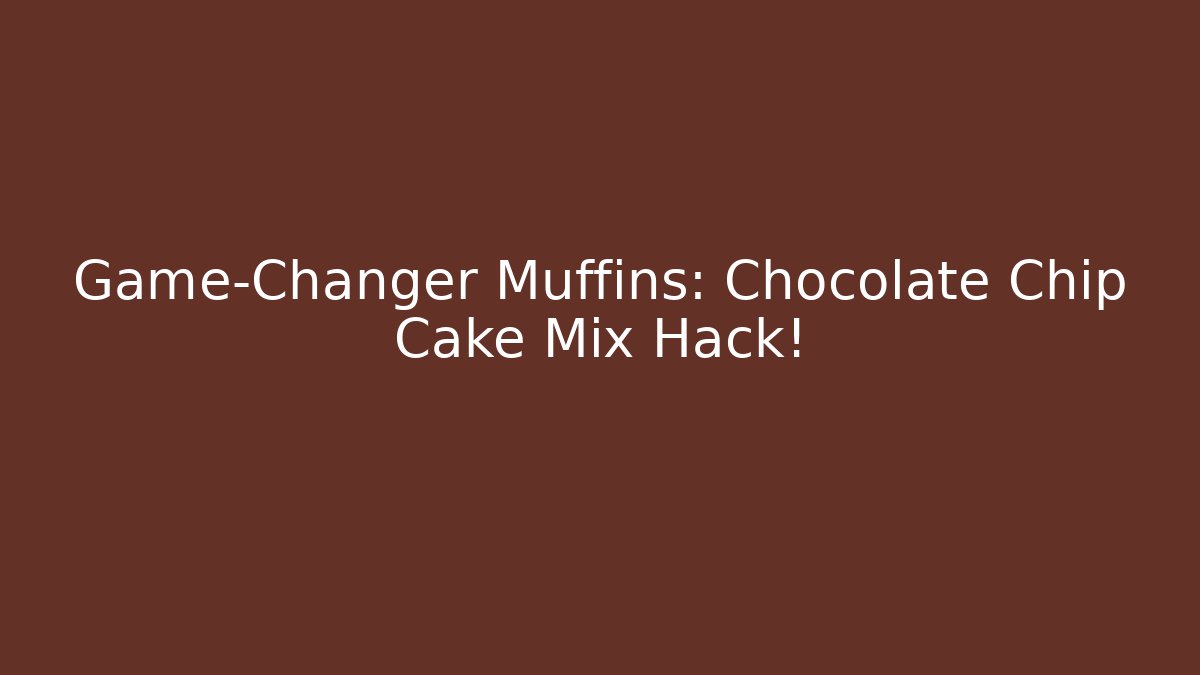 Game-Changer Muffins: Chocolate Chip Cake Mix Hack! - Felix Cat Insurance