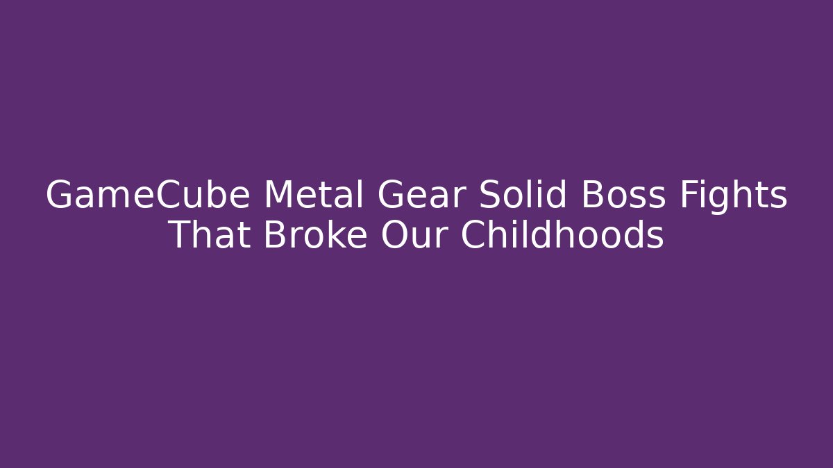 GameCube Metal Gear Solid Boss Fights That Broke Our Childhoods