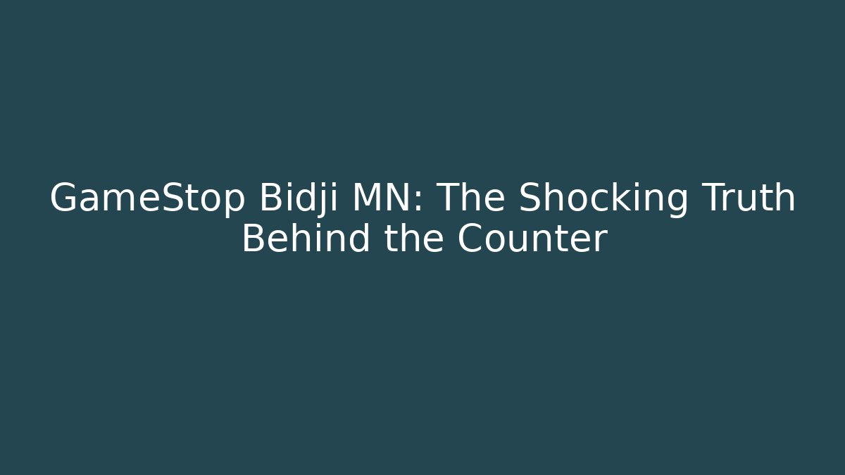 GameStop Bidji MN: The Shocking Truth Behind the Counter