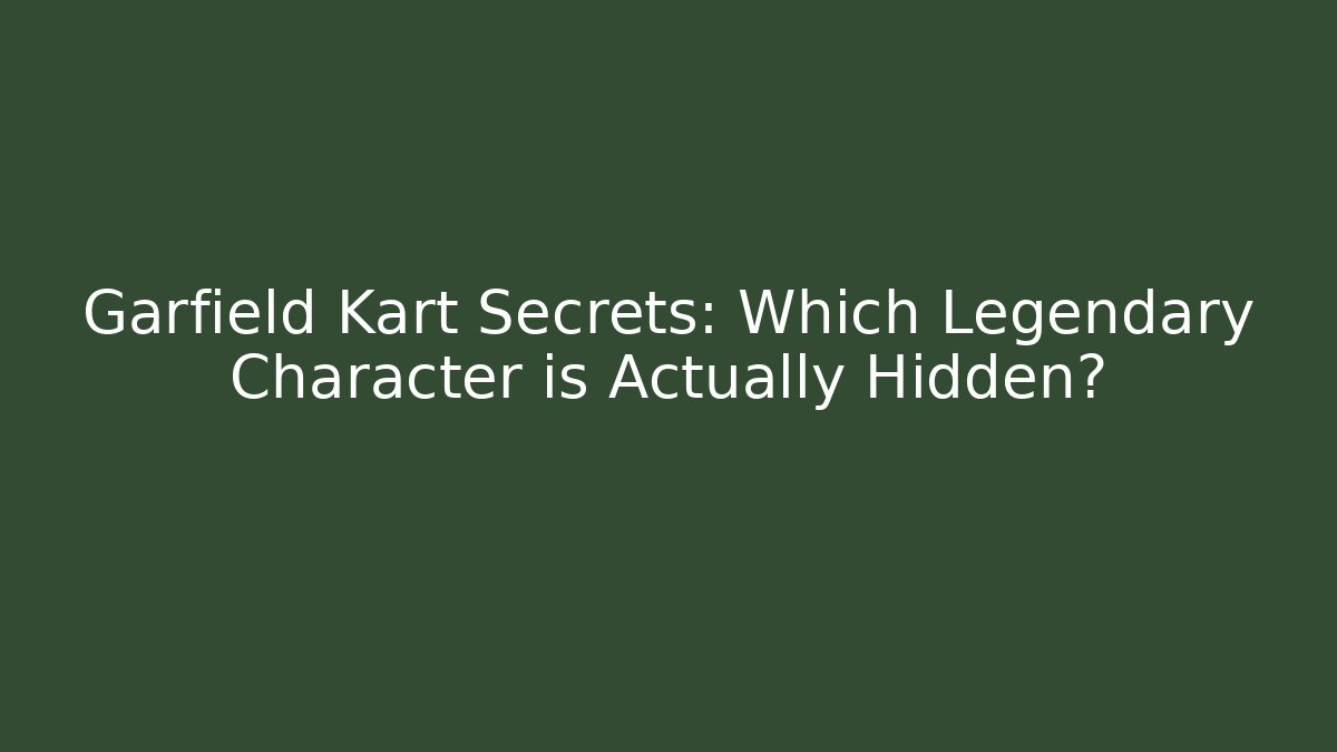 Garfield Kart Secrets: Which Legendary Character is Actually Hidden?