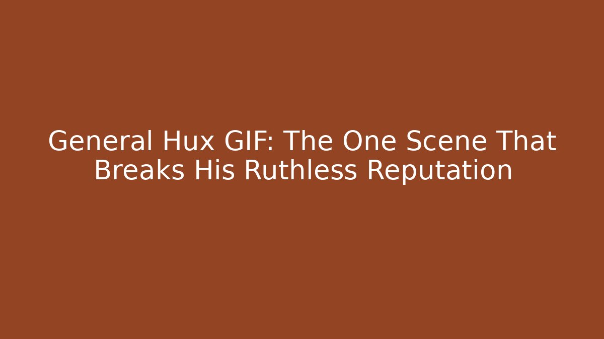General Hux GIF: The One Scene That Breaks His Ruthless Reputation