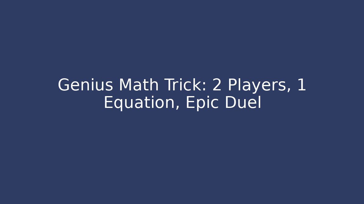 Genius Math Trick: 2 Players, 1 Equation, Epic Duel - Felix Cat Insurance