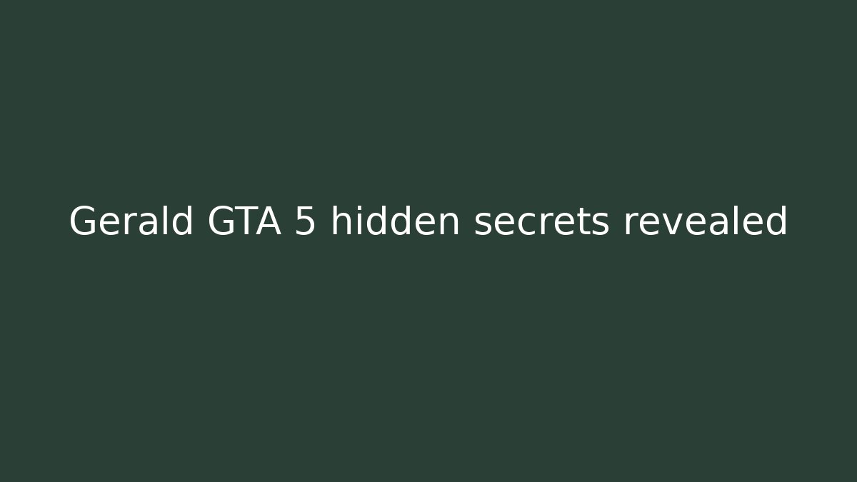Gerald GTA 5 hidden secrets revealed - Felix Cat Insurance