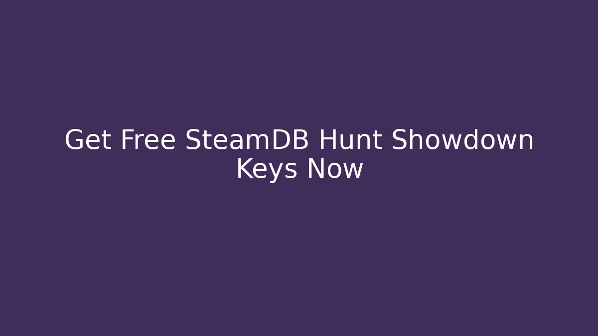Get Free SteamDB Hunt Showdown Keys Now - Felix Cat Insurance