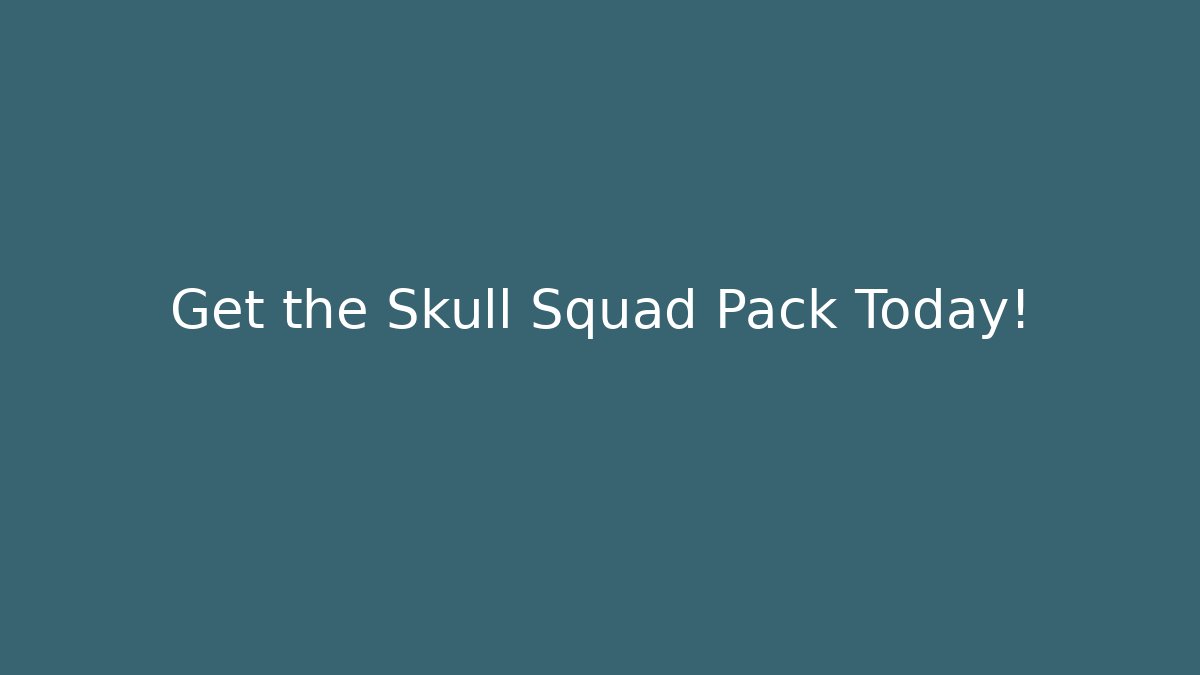 Get the Skull Squad Pack Today!