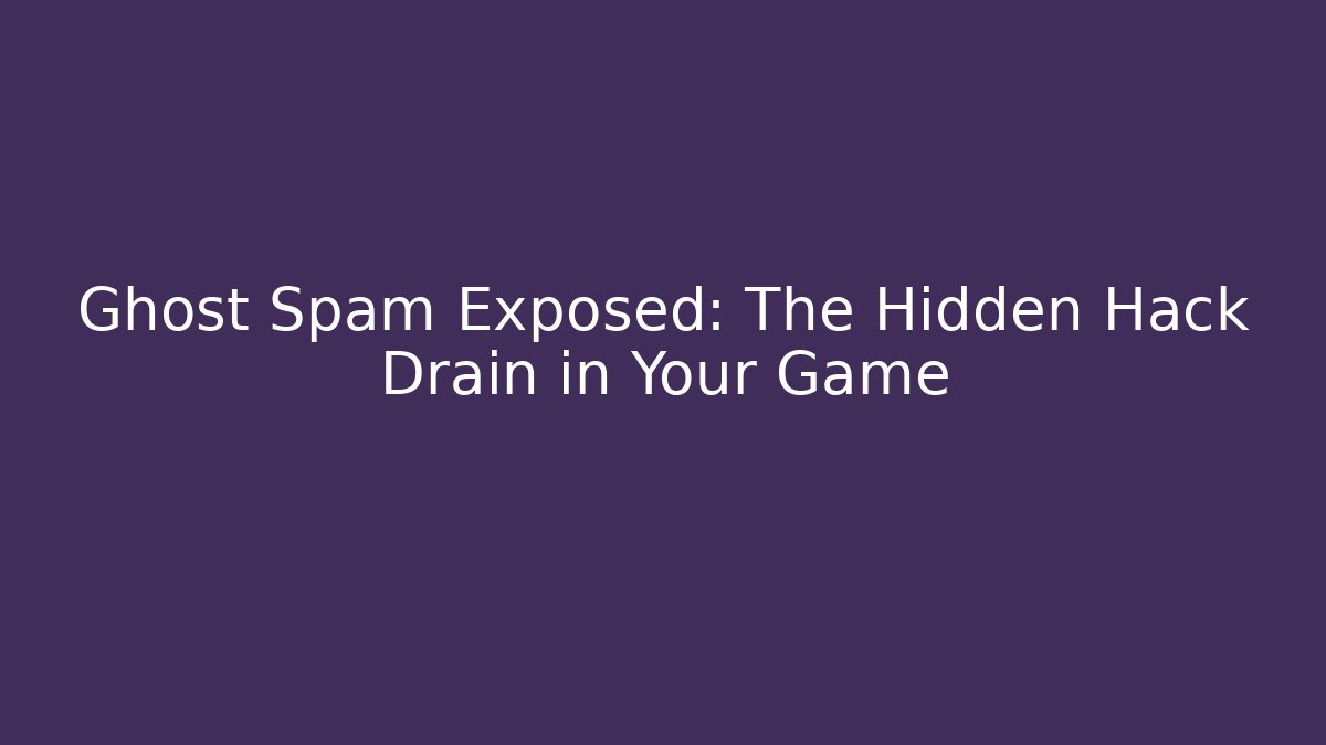 Ghost Spam Exposed: The Hidden Hack Drain in Your Game - Felix Cat Insurance