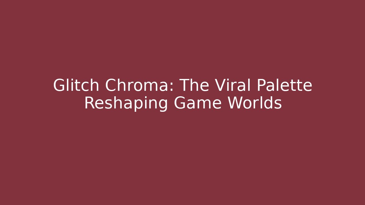 Glitch Chroma: The Viral Palette Reshaping Game Worlds - Felix Cat Insurance