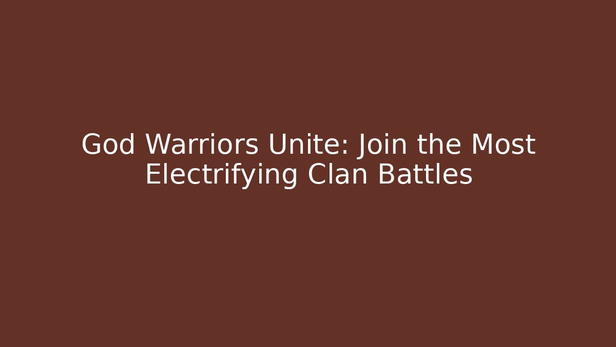 God Warriors Unite: Join the Most Electrifying Clan Battles - Felix Cat Insurance