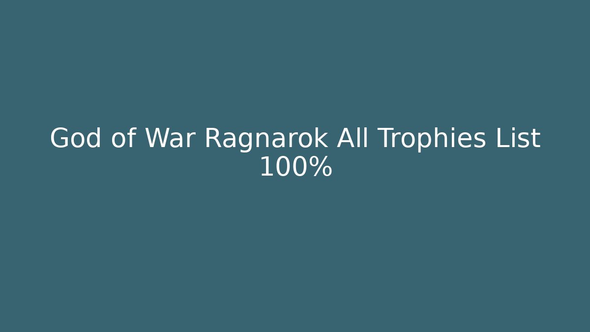 God of War Ragnarok All Trophies List 100%