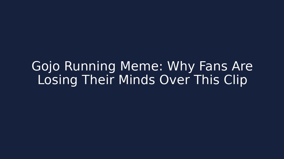 Gojo Running Meme: Why Fans Are Losing Their Minds Over This Clip