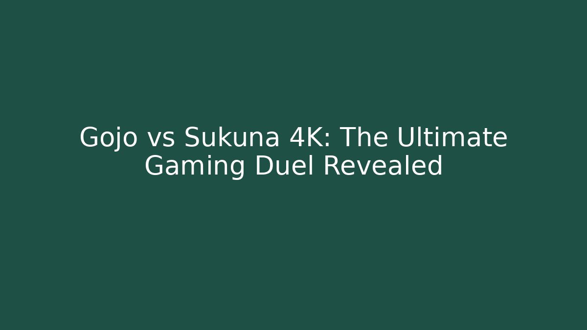Gojo vs Sukuna 4K: The Ultimate Gaming Duel Revealed