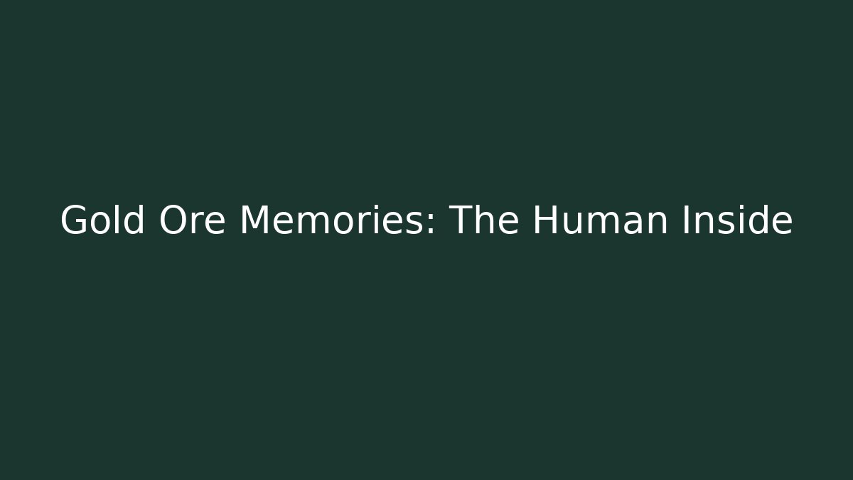 Gold Ore Memories: The Human Inside - Felix Cat Insurance